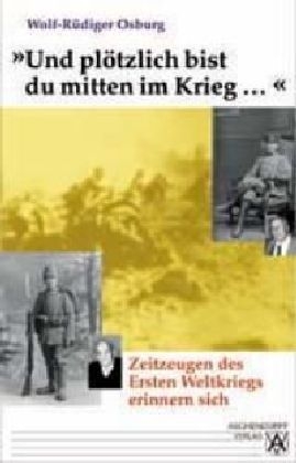 Der Erste Weltkrieg erlebt von Zeitzeugen