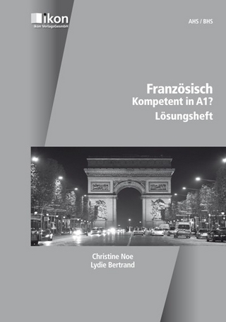 Französisch Kompetent in A1? Lösungsheft