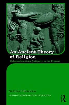 Ancient Theory of Religion -  Nickolas Roubekas