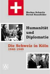 Humanit&auml;t und Diplomatie - Bernd Haunfelder, Schmitz Schmitz