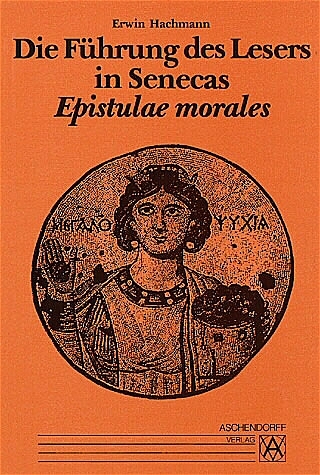 Die Führung des Lesers in Senecas Epistulae morales