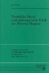 Nat&uuml;rliche Moral und philosophische Ethik bei Albertus Magnus - J&ouml;rn M&uuml;ller
