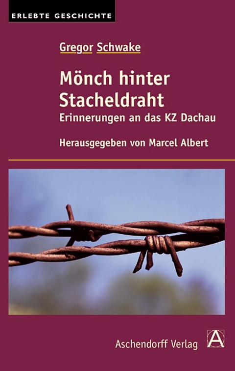 Gregor Schwake: M&ouml;nch hinter Stacheldraht - 