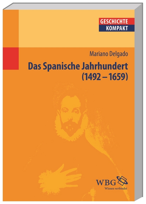 Das Spanische Jahrhundert - Mariano Delgado