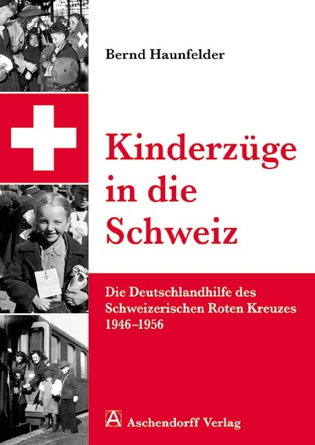 Kinderz&uuml;ge in die Schweiz - Bernd Haunfelder