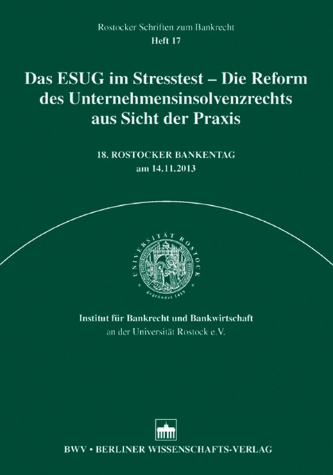 Das ESUG im Stresstest &ndash; Die Reform des Unternehmensinsolvenzrechts aus Sicht der Praxis - 