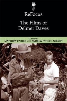 ReFocus: The Films of Delmer Daves - 