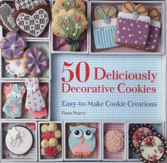 50 Deliciously Decorative Cookies - Fiona Pearce