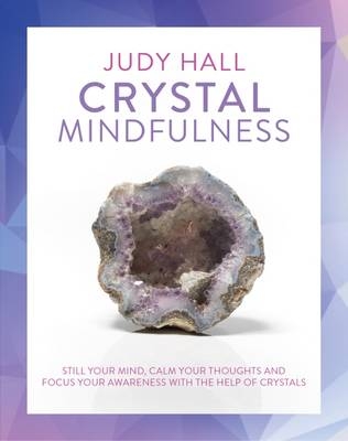 Crystal Mindfulness -  Judy Hall
