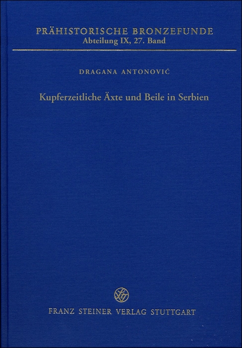 Kupferzeitliche &Auml;xte und Beile in Serbien - Dragana Antonovic