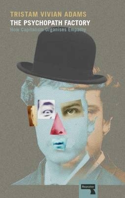 Psychopath Factory -  Tristam Adams