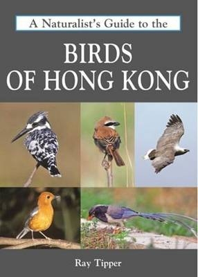 Naturalist's Guide to the Birds of Hong Kong