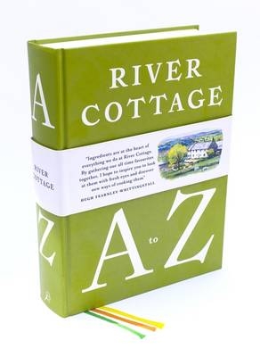 River Cottage A to Z -  Ms Pam Corbin,  Mr Mark Diacono,  Nikki Duffy,  Hugh Fearnley-Whittingstall,  Mr Nick Fisher,  Steven Lamb,  Tim Maddams,  Gill Meller,  John Wright
