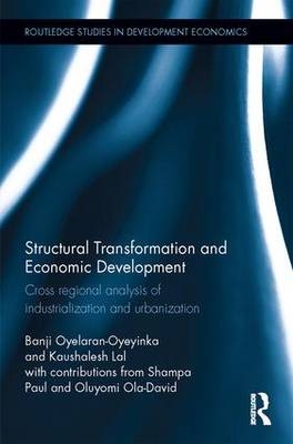 Structural Transformation and Economic Development -  Kaushalesh Lal,  Banji Oyelaran-Oyeyinka