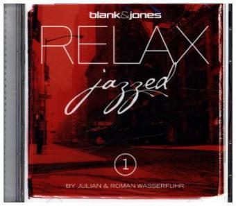 Relax Jazzed. Vol.1, 1 Audio-CD (Incl. Bonustrack) -  Blank &  Jones, Julian Wasserfuhr, Roman Wasserfuhr