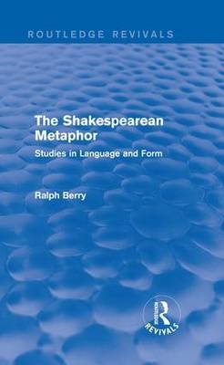 Routledge Revivals: The Shakespearean Metaphor (1990) -  Ralph Berry
