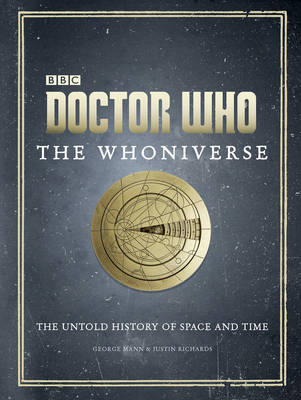 Doctor Who: The Whoniverse -  George Mann,  Justin Richards