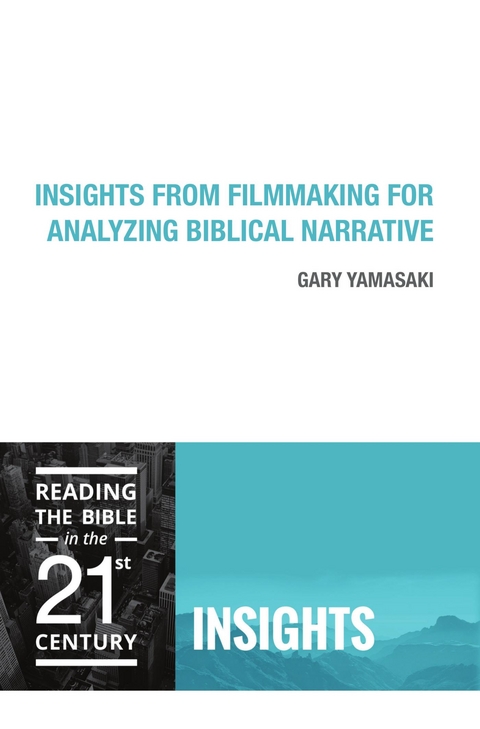 Insights from Filmmaking for Analyzing Biblical Narrative -  Yamasaki Gary Yamasaki