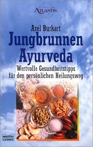 Jungbrunnen Ayurveda - Axel Burkart
