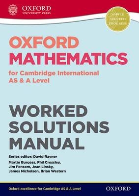 Oxford Mathematics for Cambridge International AS & A Level Worked Solutions Manual CD - Jean Linsky, Brian Western, James Nicholson, Phil Crossley, Martin Burgess