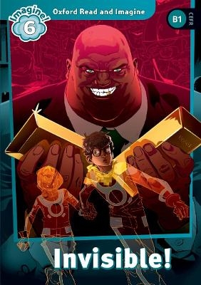 Oxford Read and Imagine: Level 6:: Invisible - Paul Shipton