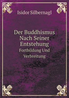 Der Buddhismus Nach Seiner Entstehung Fortbildung Und Verbreitung
