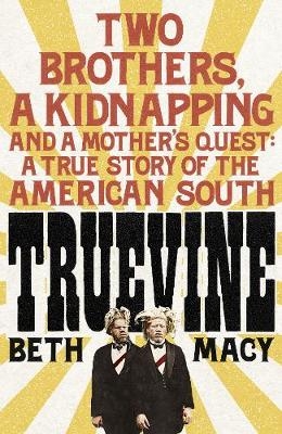 Truevine -  Beth Macy