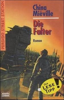 Perdido Street Station / Die Falter - China Mi&eacute;ville