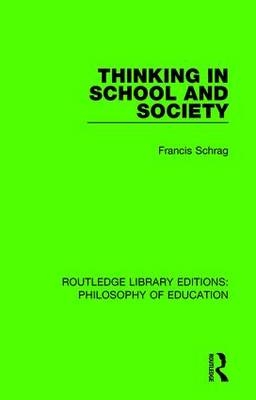 Thinking in School and Society -  Francis Schrag