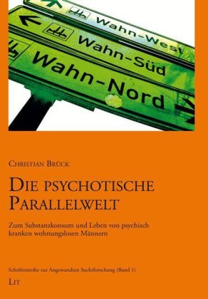 Die psychotische Parallelwelt - Christian Br&uuml;ck