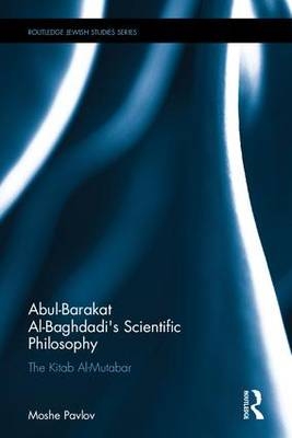 Abu'l-Barakat al-Baghdadi's Scientific Philosophy