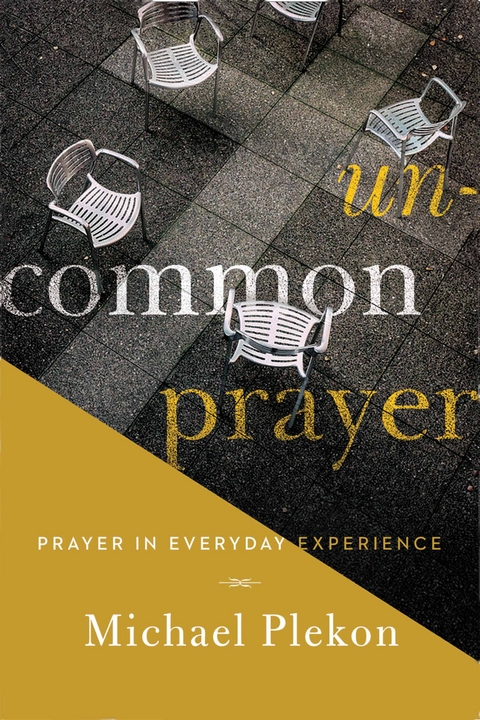 Uncommon Prayer -  Michael Plekon