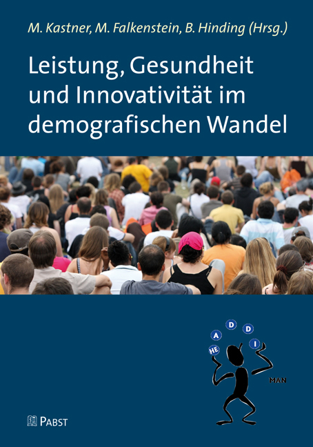 Leistung, Gesundheit und Innovativit&auml;t im demografischen Wandel - 