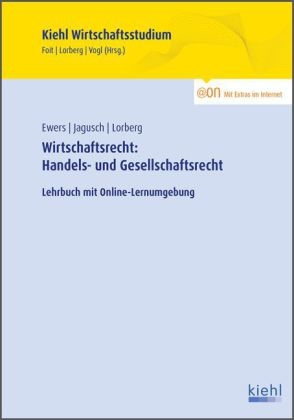 Wirtschaftsrecht: Handels- und Gesellschaftsrecht - Antonius Ewers, Sebastian Jagusch, LL.M. Lorberg pers&ouml;nlich  M.A. Daniel