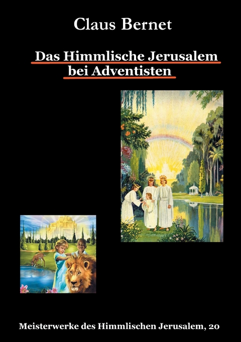 Das Himmlische Jerusalem bei Adventisten - Claus Bernet