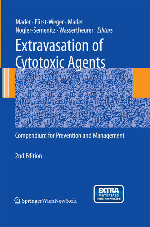 Extravasation of Cytotoxic Agents - Ines Mader, Patrizia R. F&uuml;rst-Weger, Robert M. Mader, Elisabeth Nogler-Semenitz, Sabine Wassertheurer