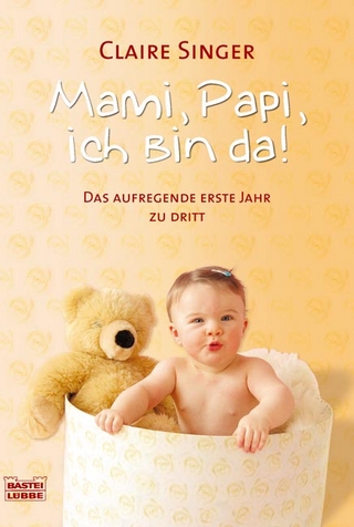 Mami, Papi, ich bin da!