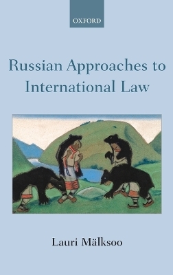 Russian Approaches to International Law - Lauri M&auml;lksoo