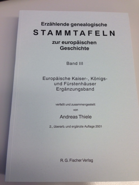 Erz&auml;hlende genealogische Stammtafeln zur europ&auml;ischen Geschichte / Erz&auml;hlende genealogische Stammtafeln zur europ&auml;ischen Geschichte - Andreas Thiele