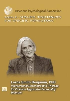 Interpersonal Reconstructive Therapy for Passive-Aggressive Personality Disorder - Lorna Smith Benjamin