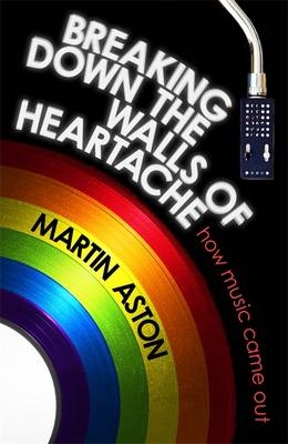 Breaking Down the Walls of Heartache -  Martin Aston