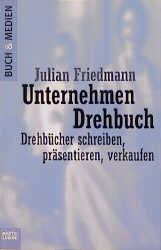 Unternehmen Drehbuch - Julian Friedmann