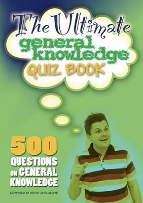 Ultimate General Knowledge Quiz Book