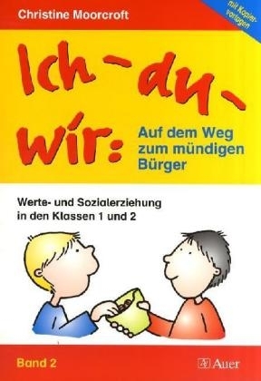 Ich - du - wir: Auf dem Weg zum mündigen Bürger
