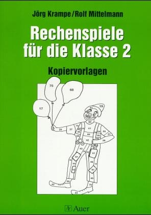 Rechenspiele f&uuml;r die Klasse 2 - Neuausgabe - J&ouml;rg Krampe