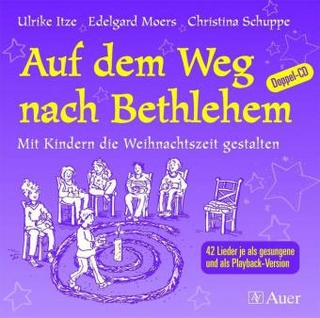 Auf dem Weg nach Bethlehem. Mit Kindern die Weihnachtszeit gestalten / Auf dem Weg nach Bethlehem (Begleit-CD)