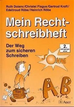 Mein Rechtschreibheft. Der Weg zum sicheren Schreiben / Der Weg zum sicheren Schreiben