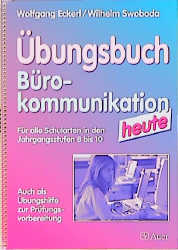 &Uuml;bungsbuch B&uuml;rokommunikation heute - Wilhelm Swoboda, Wolfgang Eckerl