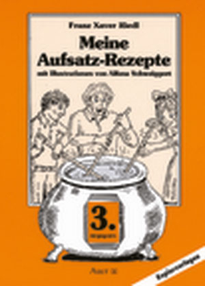 Meine Aufsatzrezepte, Klasse 3