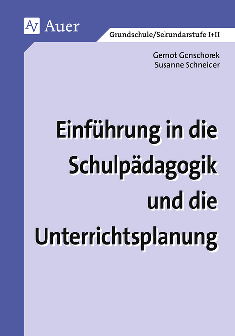 Einf&uuml;hrung in die Schulp&auml;dagogik und die Unterrichtsplanung -  Gonschorek,  Schneider, Petersen (Hg), Reinert (Hg)